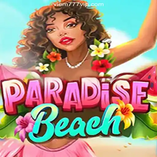 ParadiseBeach: A New Wave in Online Slots on VIEM777.com Platform
